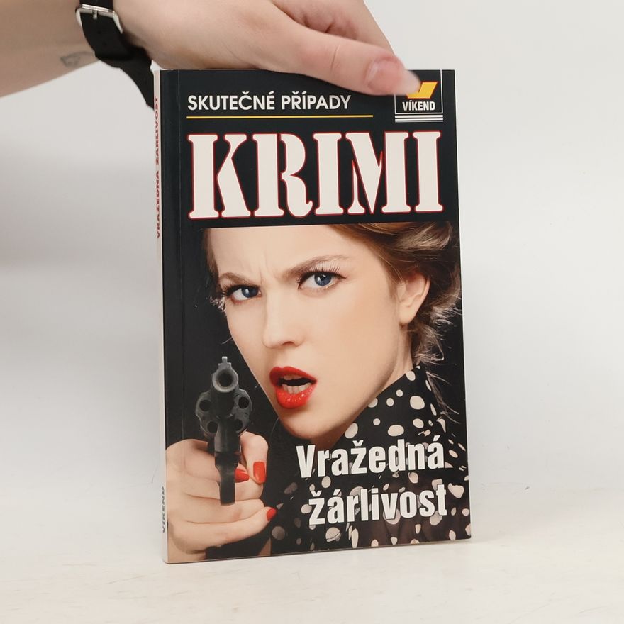Autorenkollektiv Vražedná žárlivost. Skutečné kriminální případy