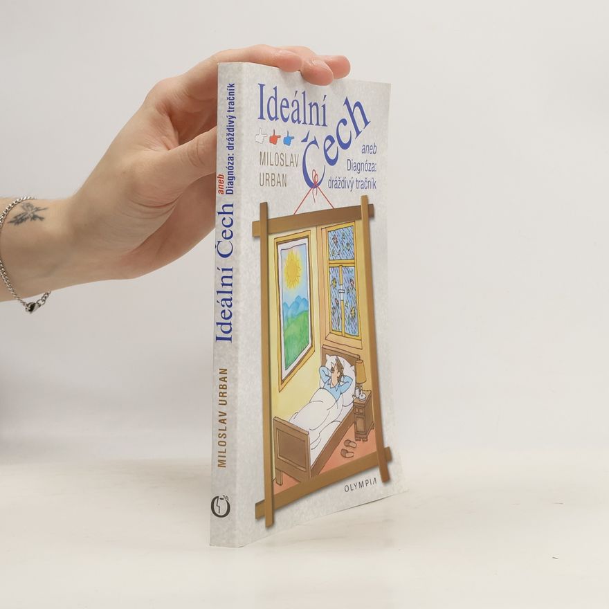 Miroslav Urban Ideální Čech, aneb, Diagnóza: dráždivý tračník