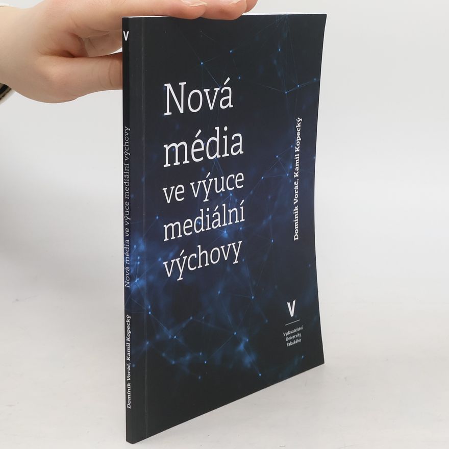 Dominik Voráč Nová média ve výuce mediální výchovy
