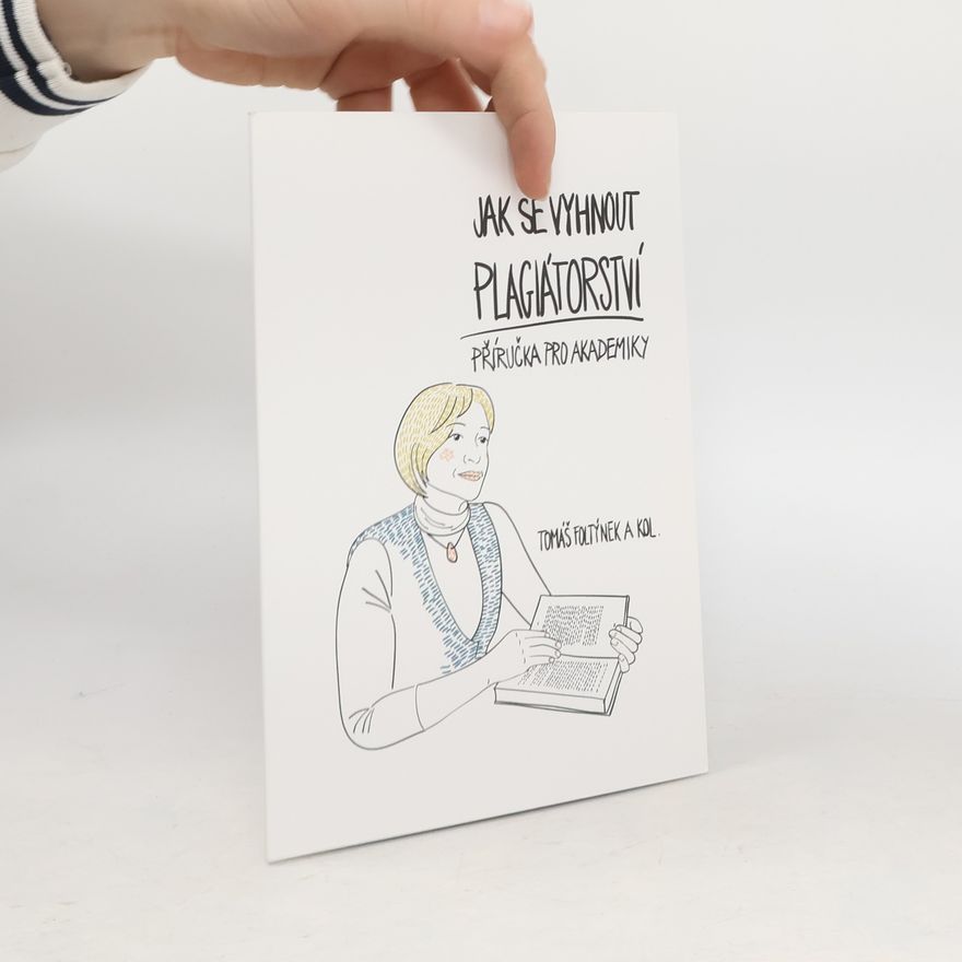 Tomáš Foltýnek Jak předcházet plagiátorství
