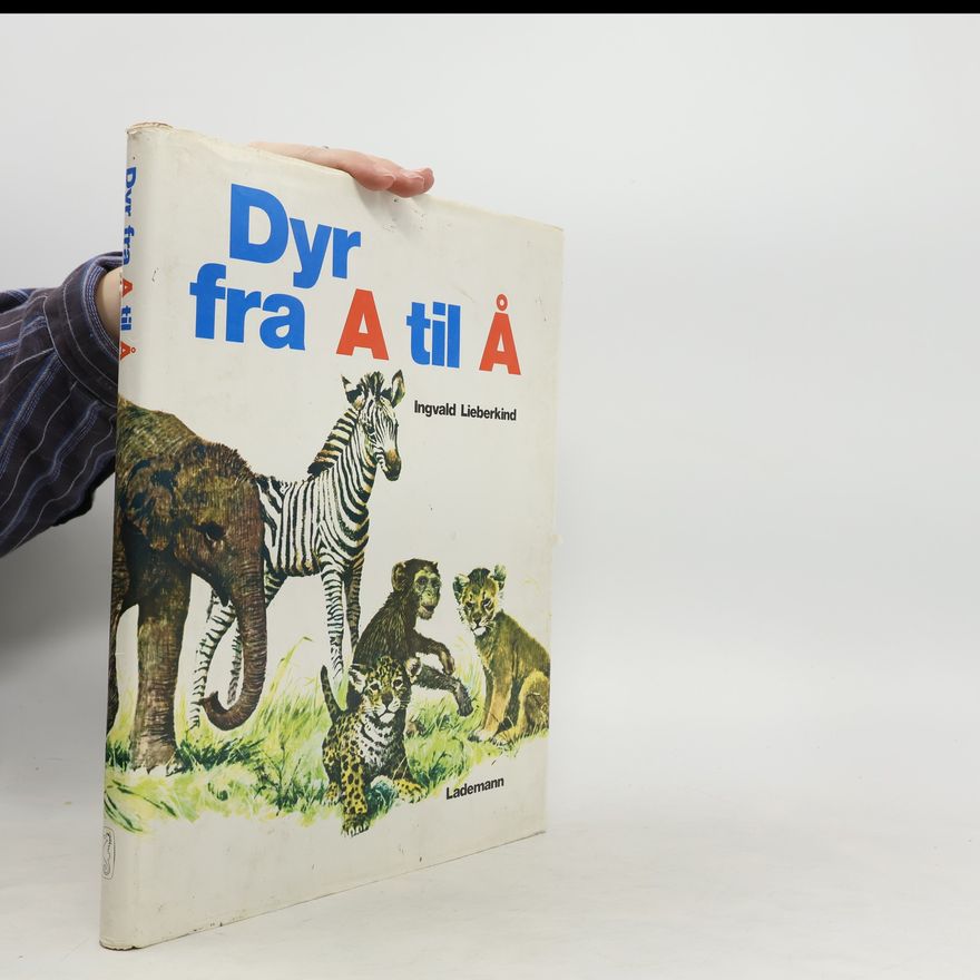 Ingvald Lieberkind Dyr fra A til Å