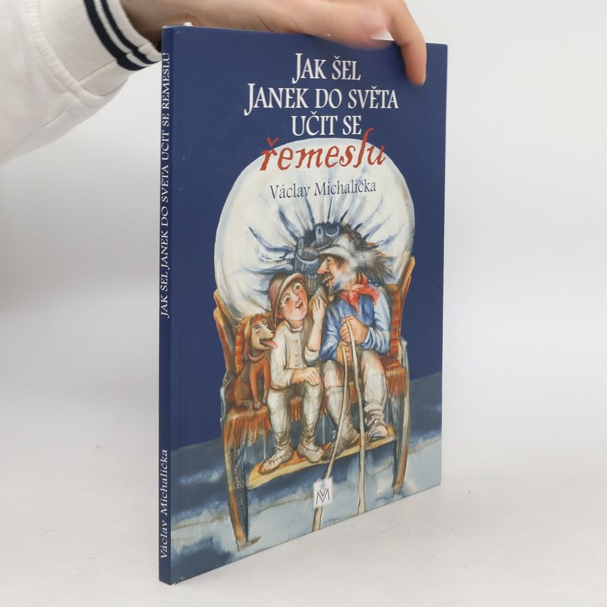Václav Michalička Jak šel Janek do světa učit se řemeslu