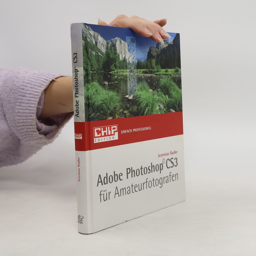 Jeremias Radke Adobe Photoshop CS3 für Amateurfotografen