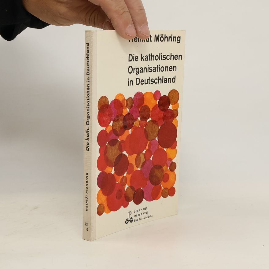 Helmut Möhring Die katholischen Organisationen in Deutschland