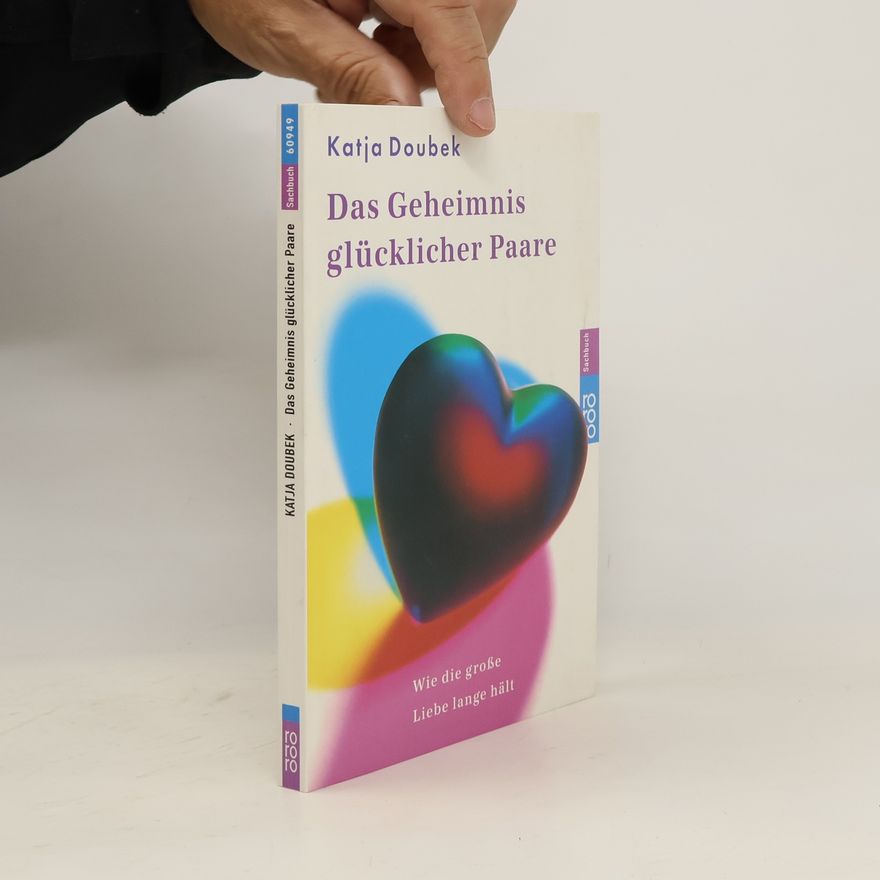 Katja Doubek Das Geheimnis glücklicher Paare