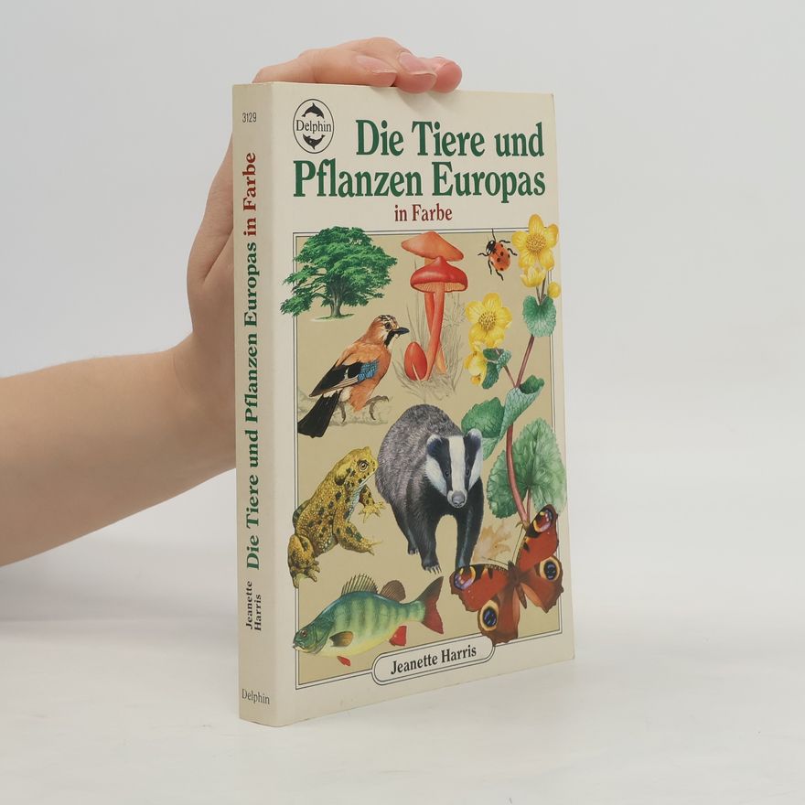Jeanette Harris Die Tiere und Pflanzen Europas