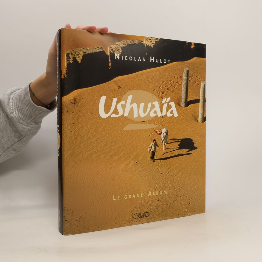 Nicolas Hulot Ushuaïa. Le grand album