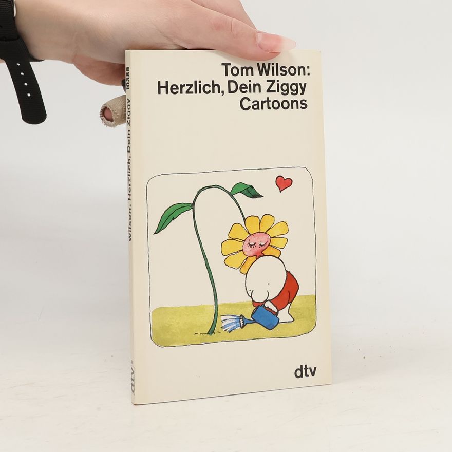 Tom Wilson Herzlich, Dein Ziggy