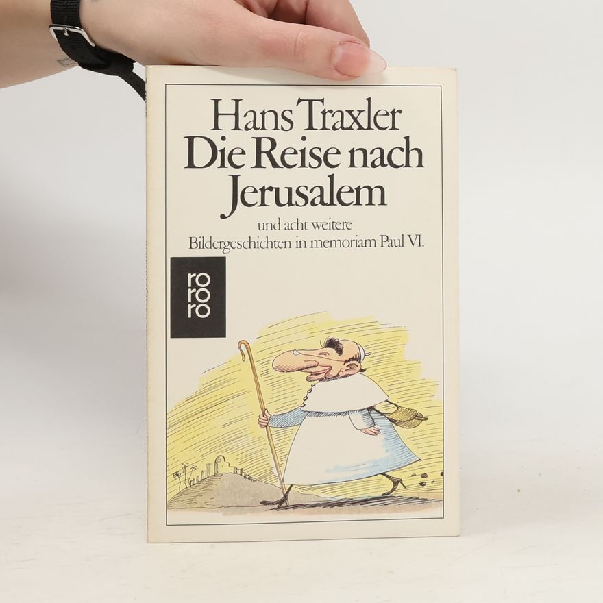 Hans Traxler Die Reise nach Jerusalem und acht weitere Bildergeschichten in memoriam Paul VI.