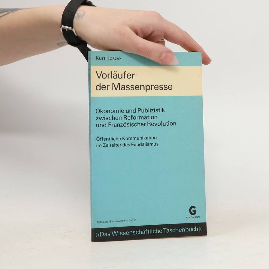 Kurt Koszyk Vorläufer der Massenpresse