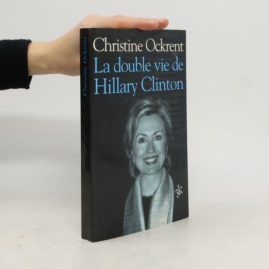 Christine Ockrent La double vie de Hillary Clinton