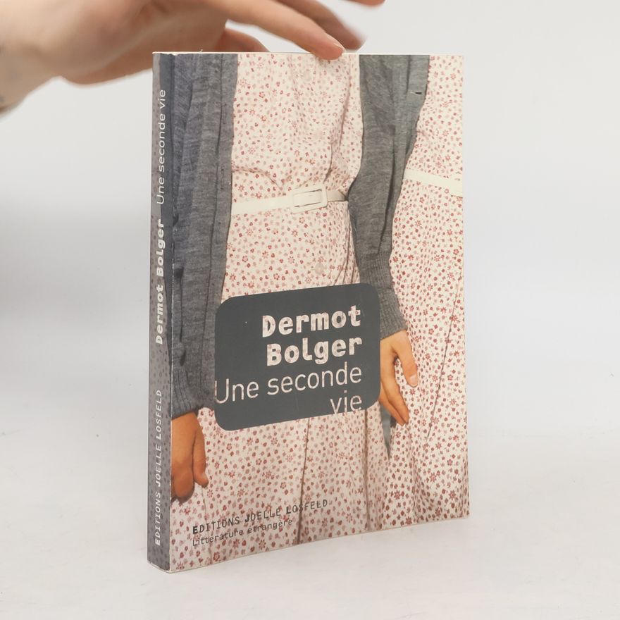 Dermot Bolger Une seconde vie