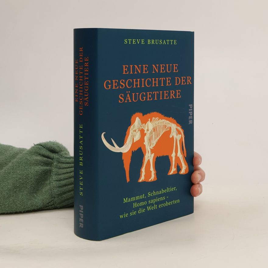 Steve Brusatte Eine neue Geschichte der Säugetiere