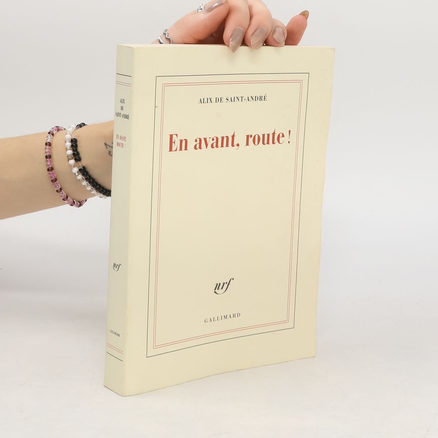 Alix de Saint-André En avant, route !