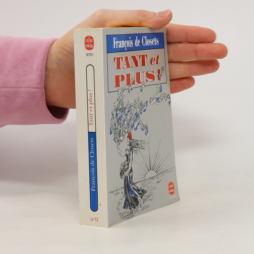 François de Closets Le Livre de Poche: Tant et plus