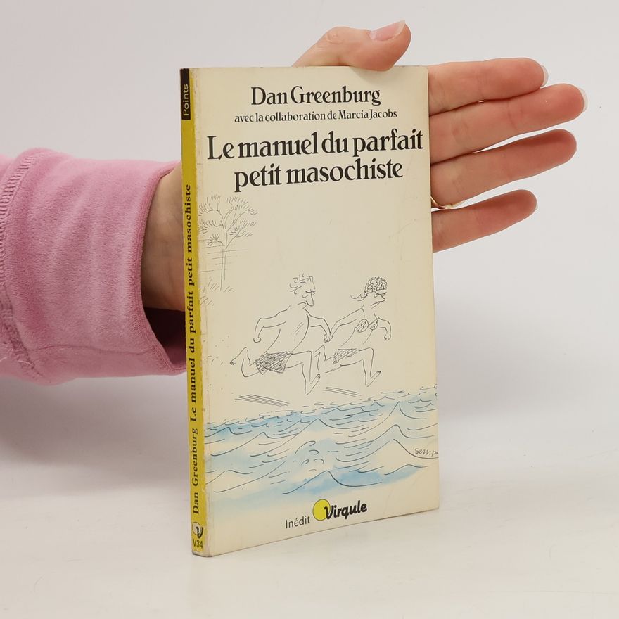 Dan Greenburg Le manuel du parfait petit masochiste