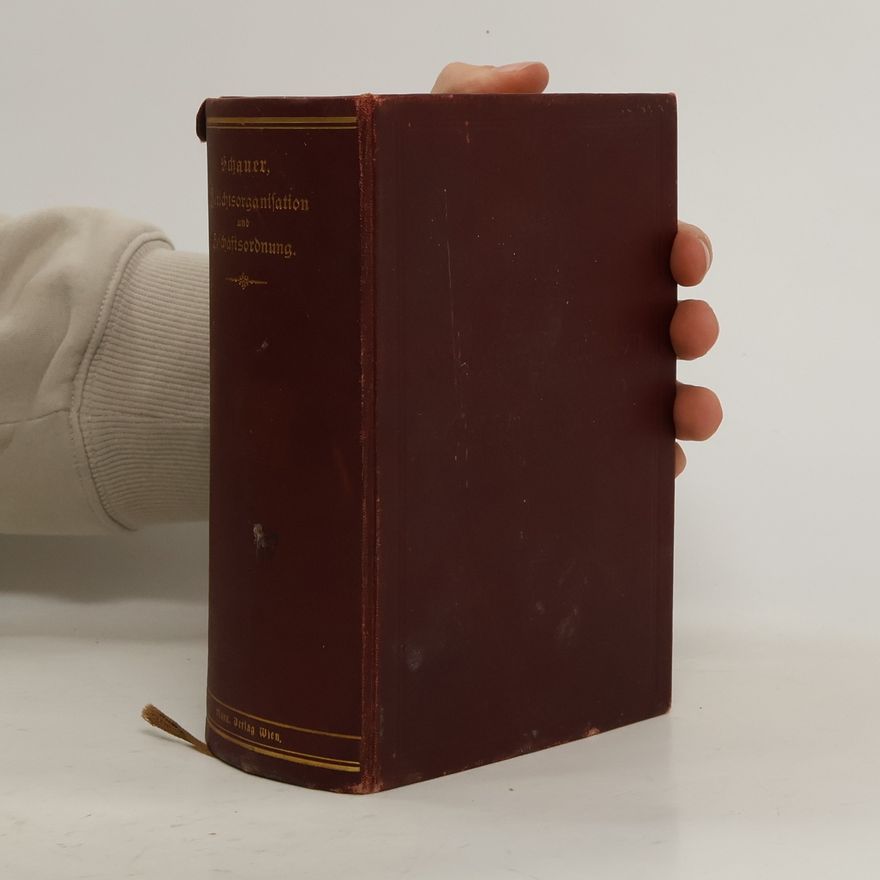 Hugo Ritter von Schauer Die Gerichtsorganisationsgesetze und die Geschäftsordnung der Gerichte