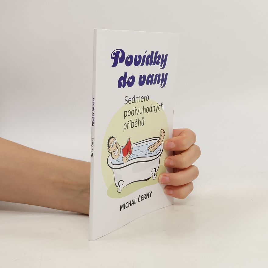 Michal Černý Povídky do vany. Sedmero podivuhodných příběhů