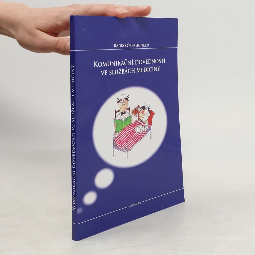 Radko Obereignerů Komunikační dovednosti ve službách medicíny