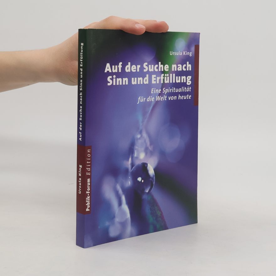 Ursula King Auf der Suche nach Sinn und Erfüllung