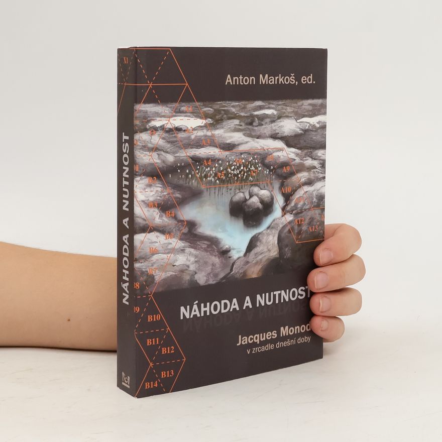 Jacques Lucien Monod Náhoda a nutnost: Jacques Monod v zrcadle naší doby