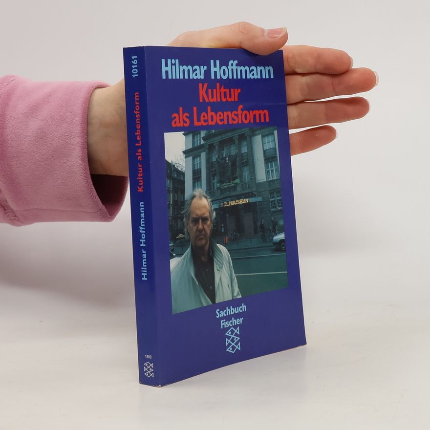 Hilmar Hoffmann Kultur als Lebensform