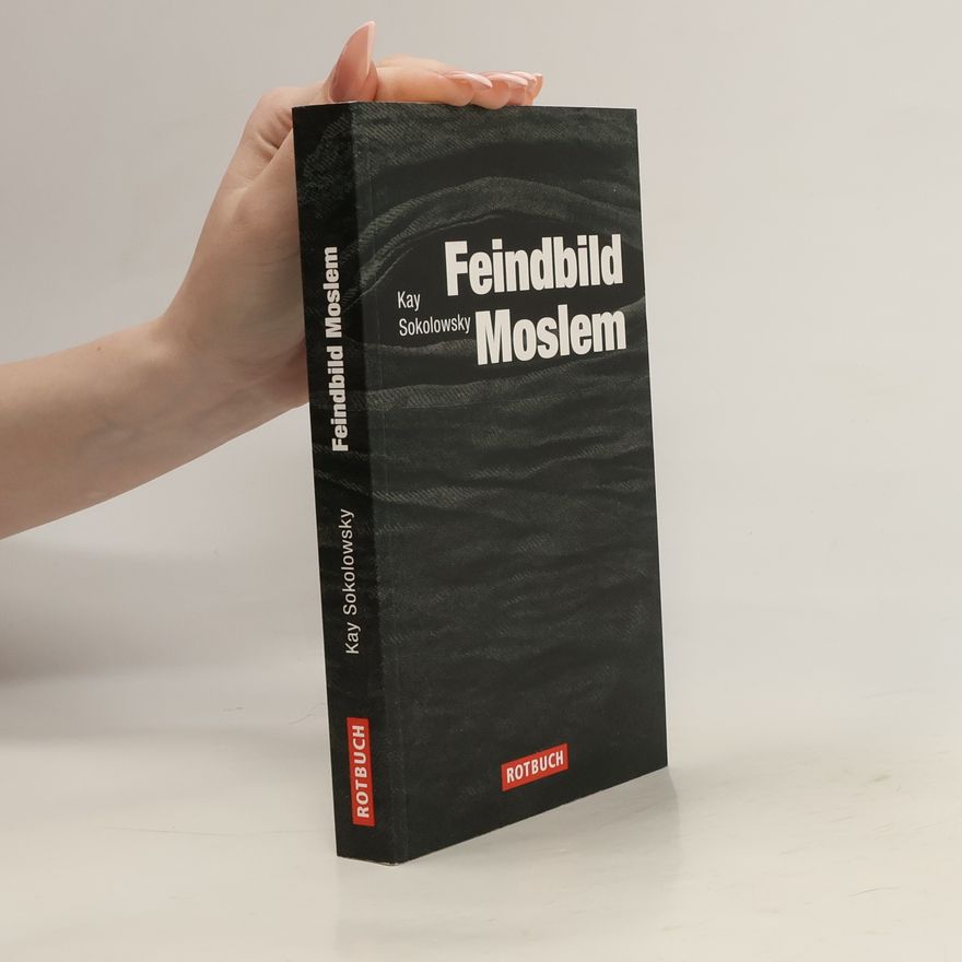 Kay Sokolowsky Feindbild Moslem