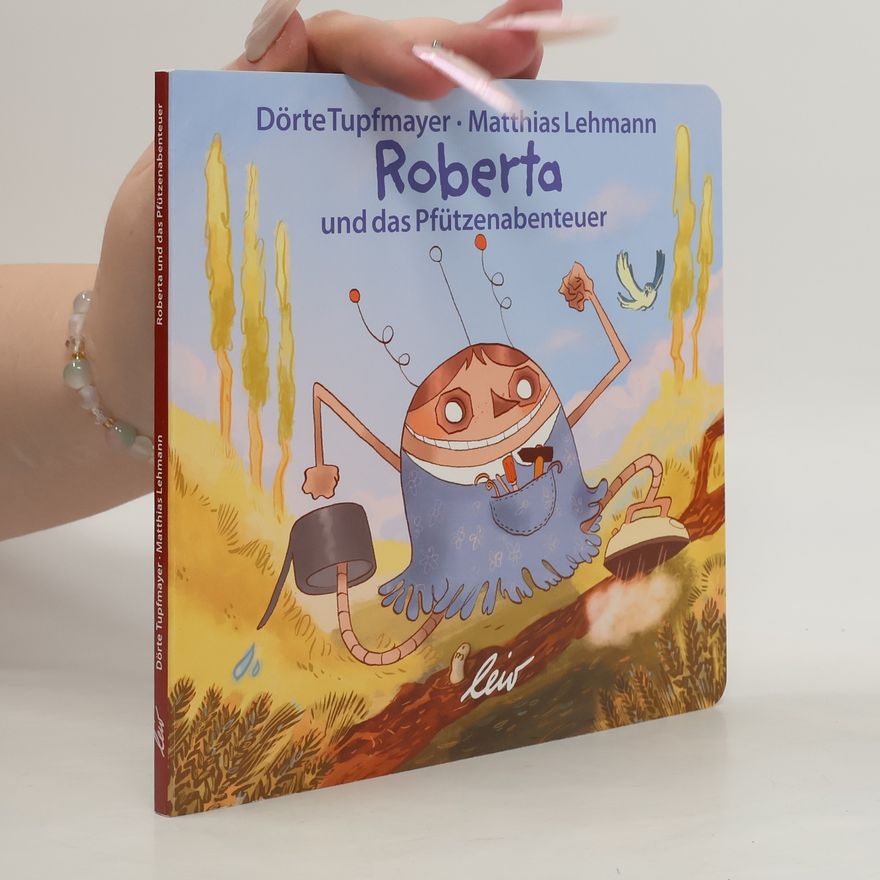 Dörte Tupfmayer Roberta und das Pfützenabenteuer