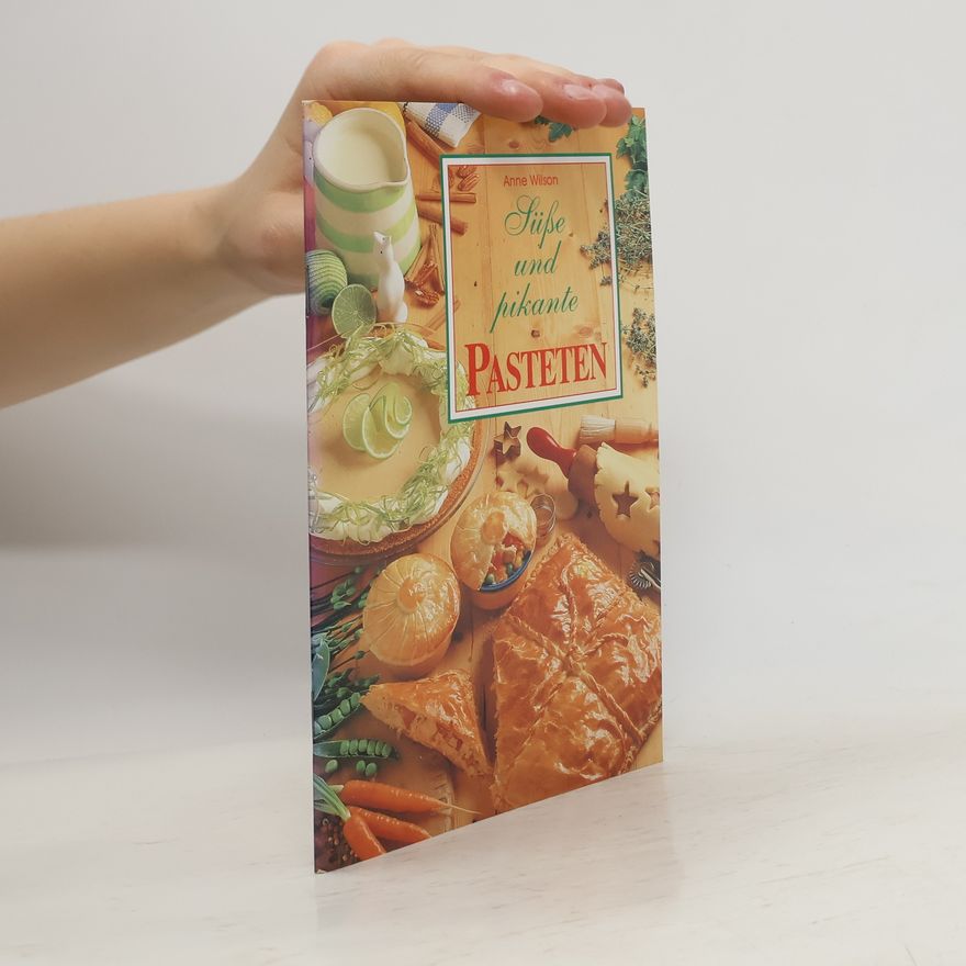 Anne Wilson Süße und pikante Pasteten