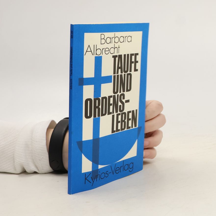 Barbara Albrecht Taufe und Ordensleben