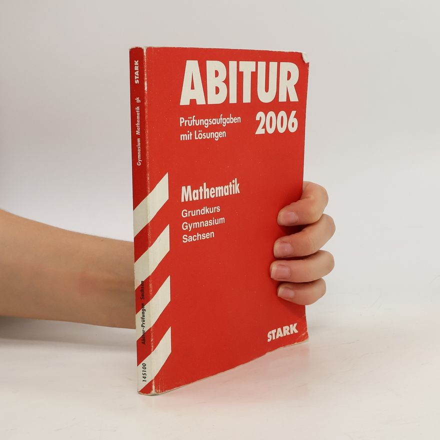 Kolektiv autorů Abitur 2006. Mathematik, Grundkurs, Gymnasium Sachsen