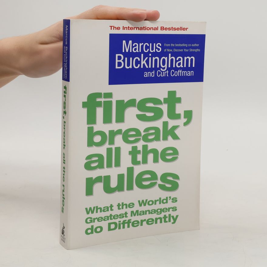 Marcus Buckingham First, Break all the Rules