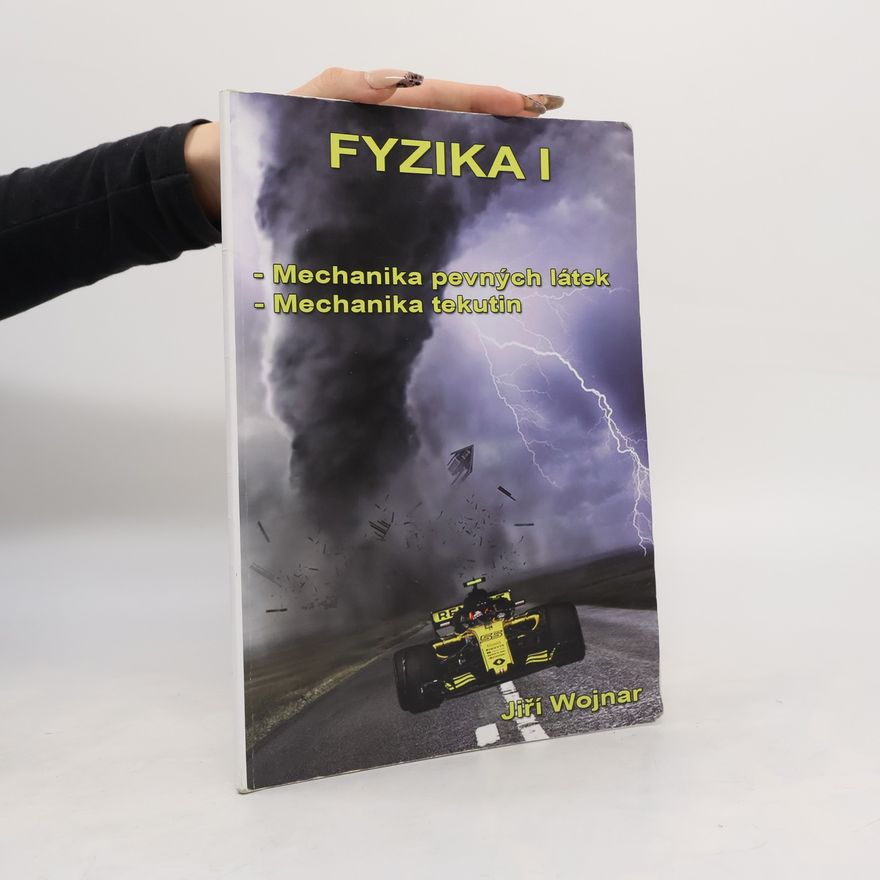 Wojnar Jiří Fyzika I. Mechanika pevných látek. Mechanika tekutin