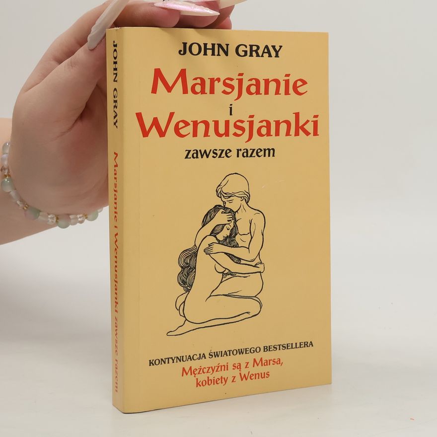 John Gray Marsjanie i Wenusjanki zawsze razem