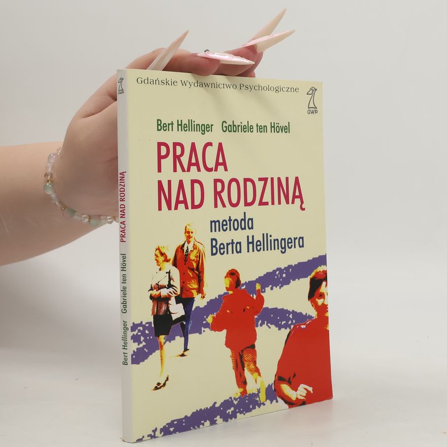 Bert Hellinger Praca nad rodzina̜