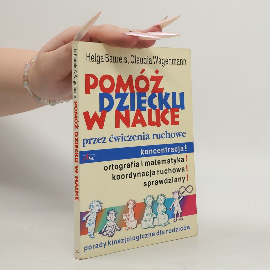 Claudia Wagenmann Pomóż dziecku w nauce przez ćwiczenia ruchowe