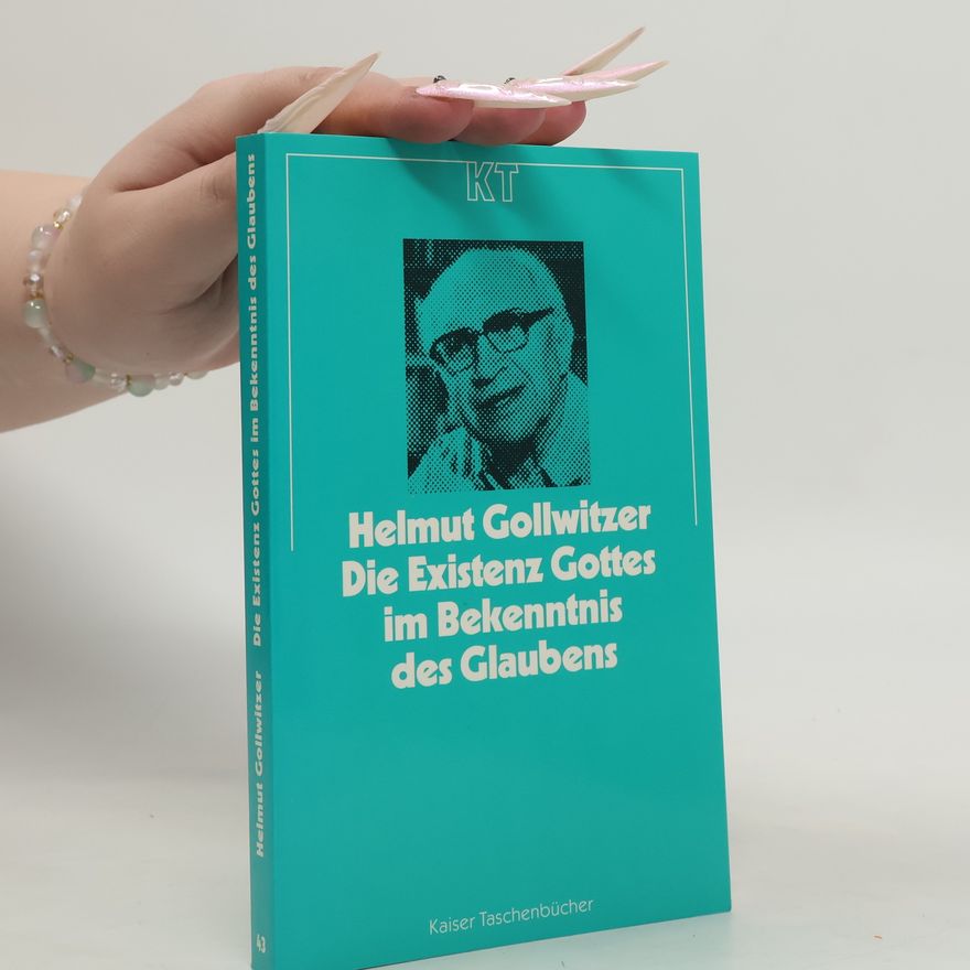 Helmut Gollwitzer Kaiser Taschenbücher - 43: Die Existenz Gottes im Bekenntnis des Glaubens