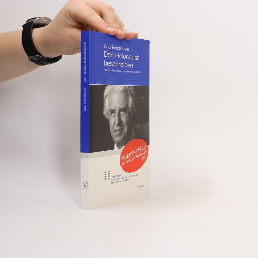 Saul Friedländer Den Holocaust beschreiben