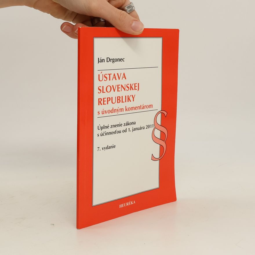 Ján Drgonec Ústava Slovenskej republiky (úplné znenie 2011)