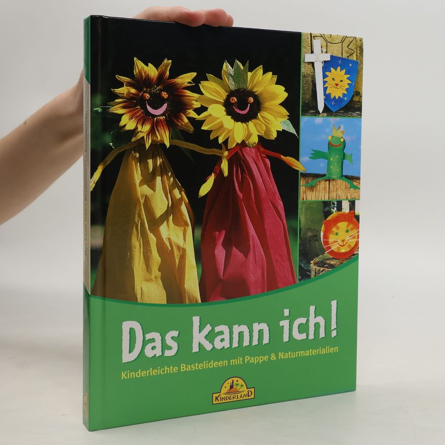 Autorenkollektiv Das kann ich! Kinderleichte Bastelideen mit Pappe & Naturmaterialien