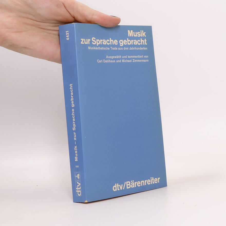 Michael Zimmermann Musik zur Sprache gebracht : musikästhetische Texte aus drei Jahrhunderten