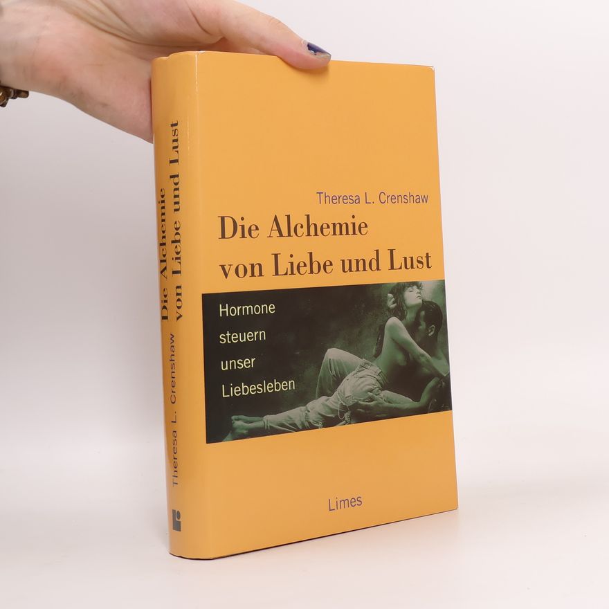 Theresa L. Crenshaw Die Alchemie von Liebe und Lust