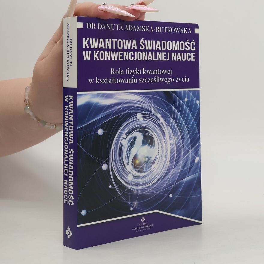 Danuta Adamska-Rutkowska Kwantowa Świadomość
