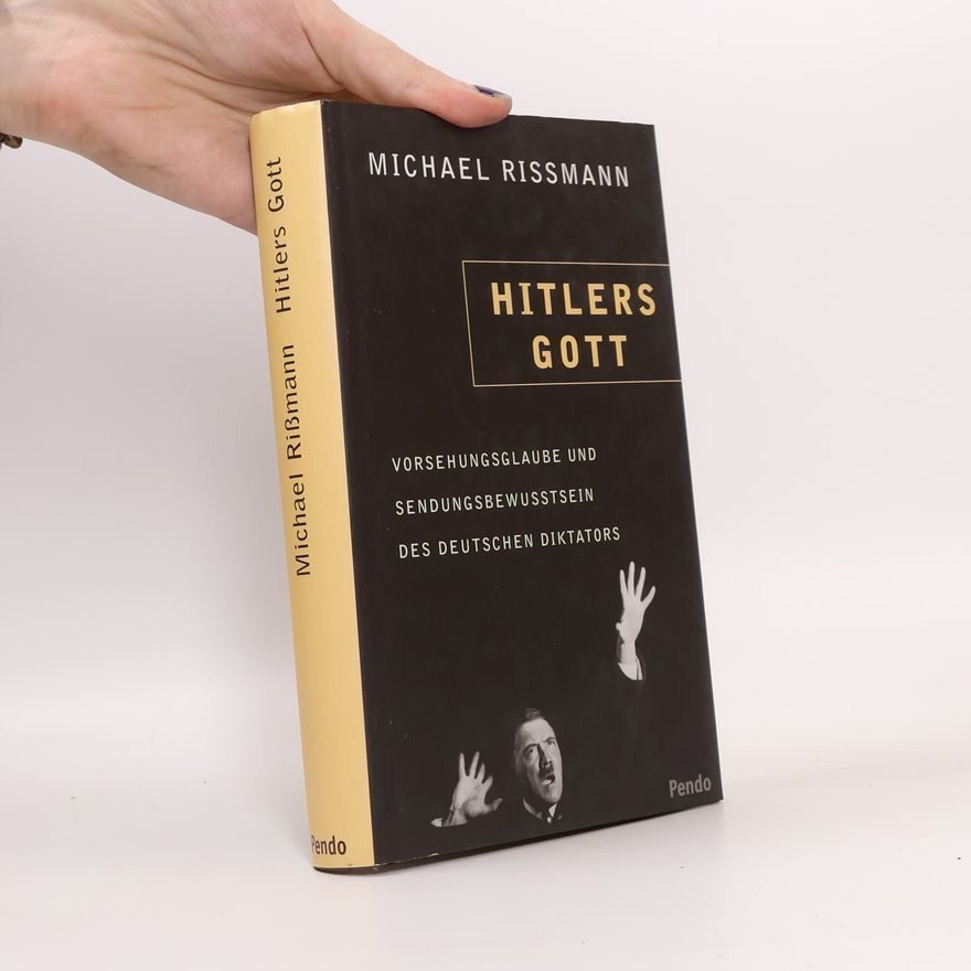 Michael Rißmann Hitlers Gott
