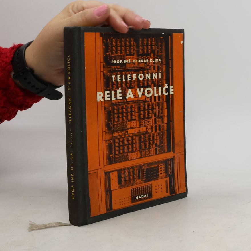 Otakar Klika Telefonní relé a voliče