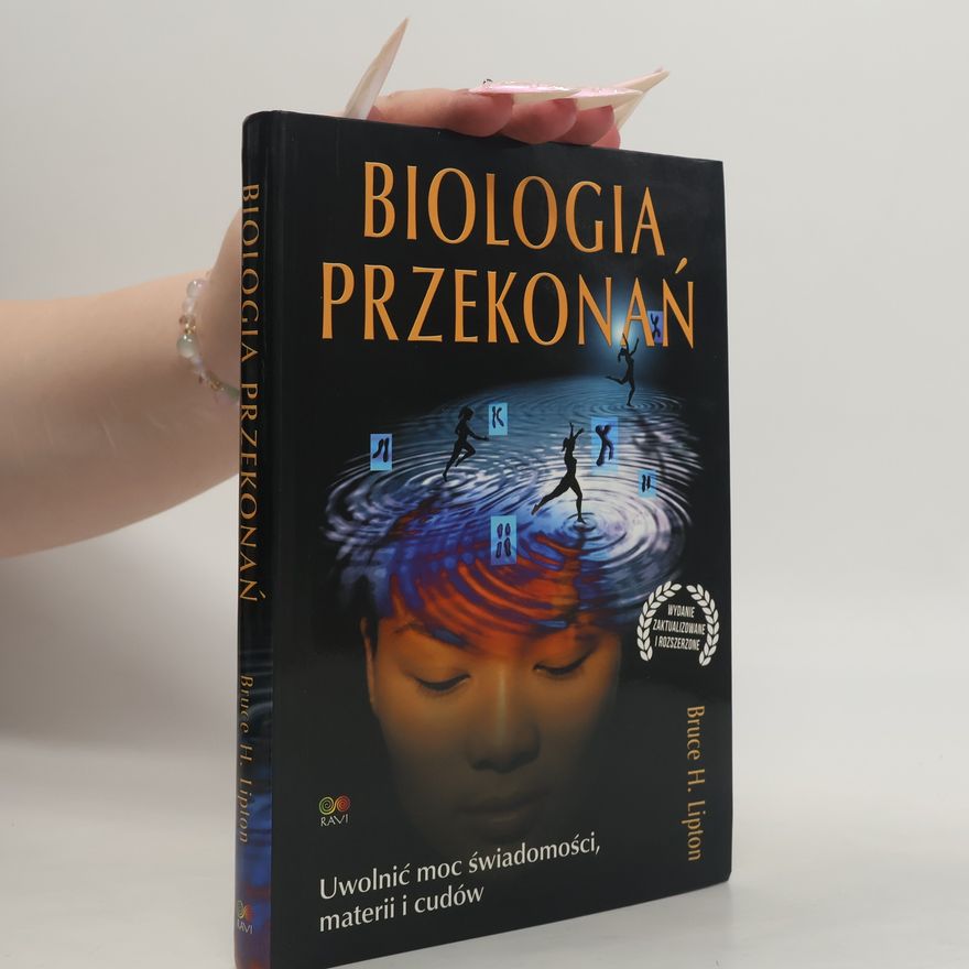 Bruce H. Lipton Biologia przekonań