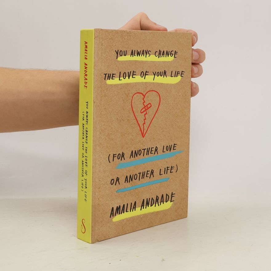 Amalia Andrade You Always Change the Love of Your Life
