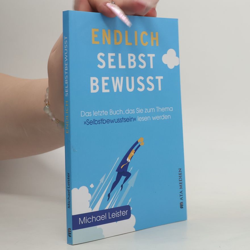 Michael Leister Endlich Selbstbewusst!
