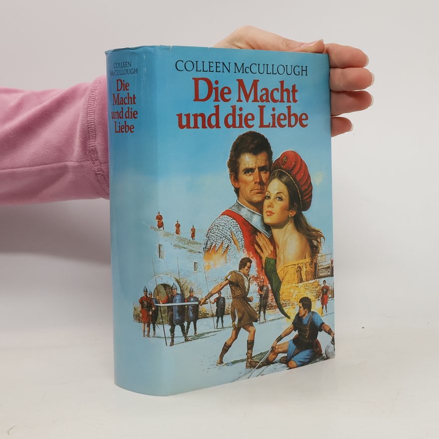 Colleen McCullough Die Macht und die Liebe