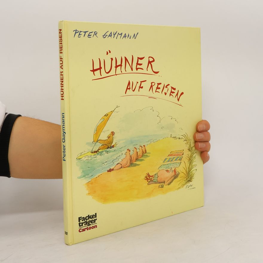 Gustav-Peter Hahn Hühner auf Reisen